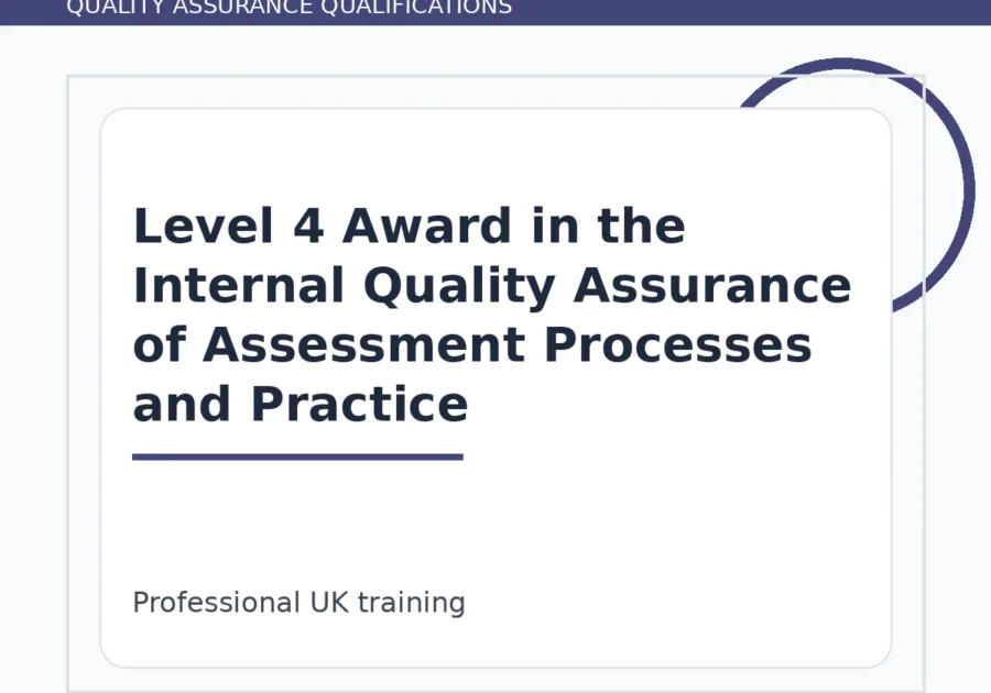 Level 4 Award in the Internal Quality Assurance of Assessment Processes and Practice